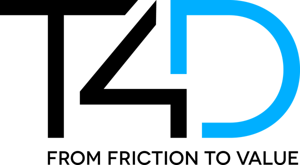 T4D – From Friction to Value